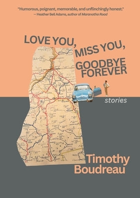 Love You, Miss You, Goodbye Forever by Boudreau, Timothy