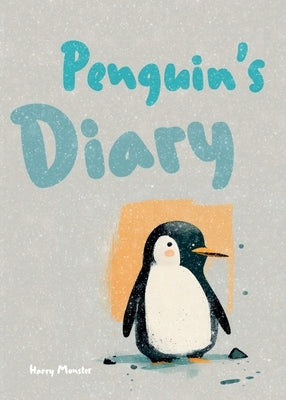 Penguin's Diary by Monster, Harry