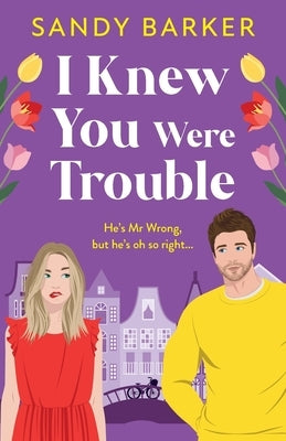 I Knew You Were Trouble by Barker, Sandy
