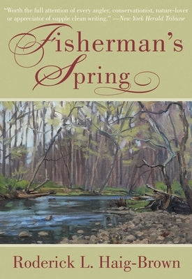 Fisherman's Spring by Haig-Brown, Roderick L.