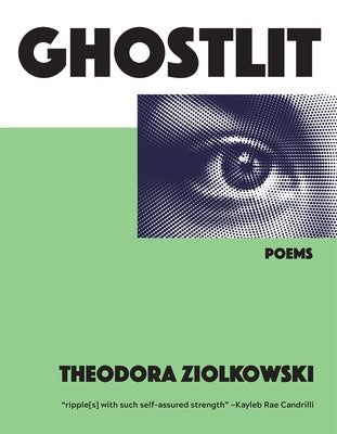 Ghostlit: Poems by Ziolkowski, Theodora