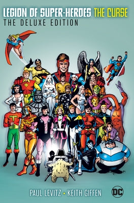 Legion of Super-Heroes: The Curse: The Deluxe Edition by Levitz, Paul