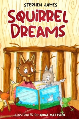 Squirrel Dreams by James, Stephen