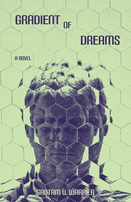 Gradient Of Dreams by Warrier, Gautam U.