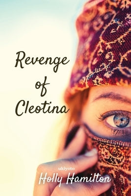 Revenge of Cleotina by Holly Hamilton