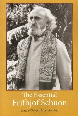 The Essential Frithjof Schuon by Nasr, Seyyed Hossein