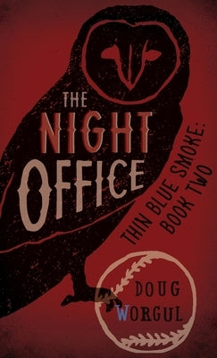 The Night Office: Thin Blue Smoke: Book Two by Worgul, Doug
