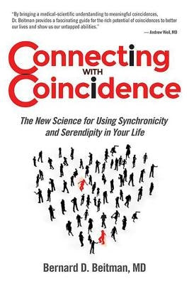 Connecting with Coincidence: The New Science for Using Synchronicity and Serendipity in Your Life by Beitman, Bernard