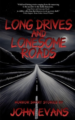 Long Drives & Lonesome Roads by Evans, John