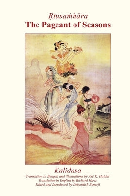 &#7770;tusa&#7745;h&#257;ra: The Pageant of Seasons by Kalidas