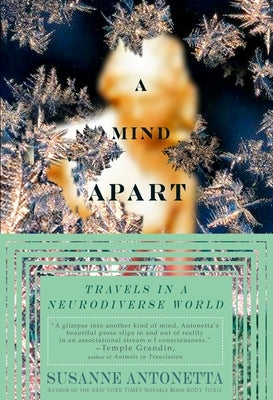 A Mind Apart: Travels in a Neurodiverse World by Antonetta, Susanne