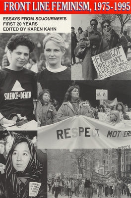 Front Line Feminism, 1975-1995: Essays from Sojourner's First 20 Years by Kahn, Karen
