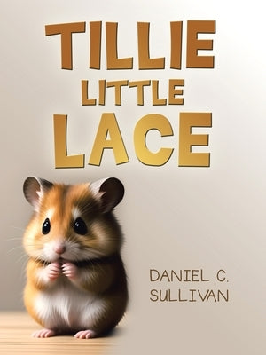 Tillie Little Lace by Sullivan, Daniel C.