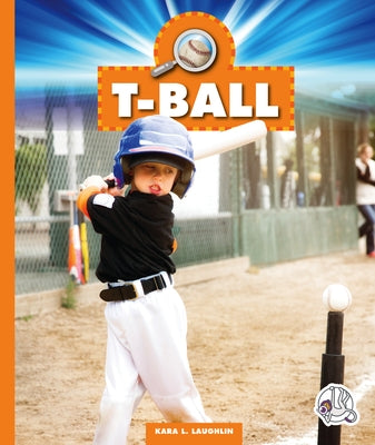 T-Ball by Laughlin, Kara L.