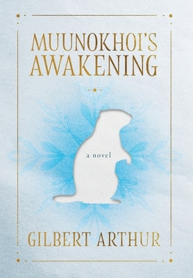 Muunokhoi's Awakening by Arthur, Gilbert