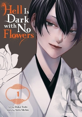 Hell Is Dark with No Flowers, Vol. 1 (Manga) by Michio, Yoru