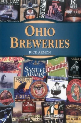 Ohio Breweries by Armon, Rick