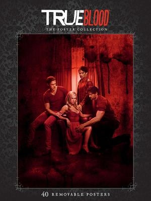 True Blood: The Poster Collection [With 40 Posters] by Hbo