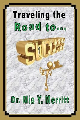 The Road to Success by Merritt, Mia
