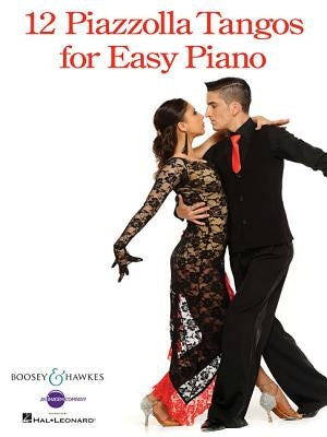 12 Piazzolla Tangos for Easy Piano by Piazzolla, Astor