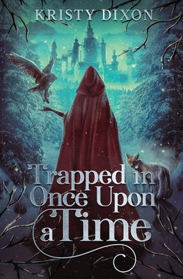 Trapped in Once Upon a Time by Dixon, Kristy