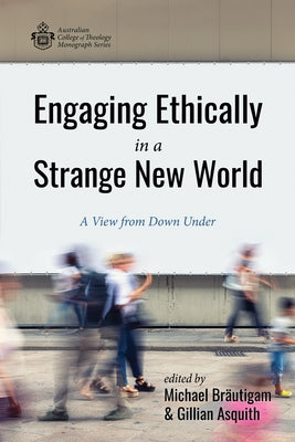 Engaging Ethically in a Strange New World by Bräutigam, Michael