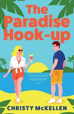 The Paradise Hook-Up by McKellen, Christy