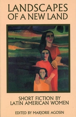 Landscapes of a New Land: Short Fiction by Latin American Women by Allende, Isabel