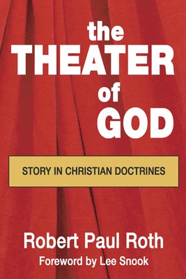 The Theater of God by Roth, Robert Paul