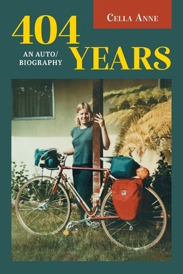404 Years: An Auto/biography by Anne, Cella