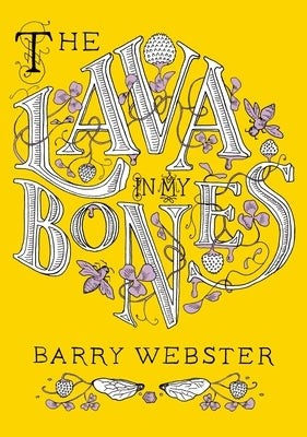 The Lava in My Bones by Webster, Barry