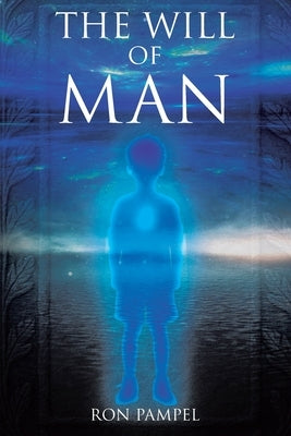 The Will of Man by Pampel, Ron
