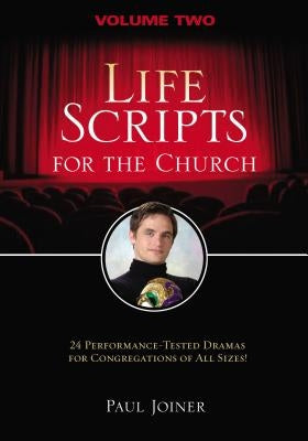 Life Scripts for the Church: Volume II by Joiner, Paul