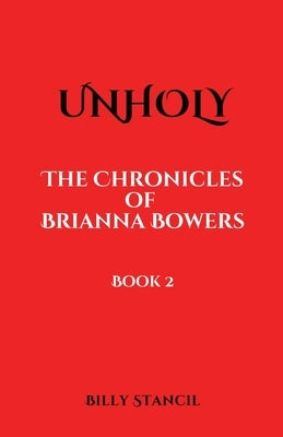 Unholy: Chronicles of Brianna by Stancil, Billy
