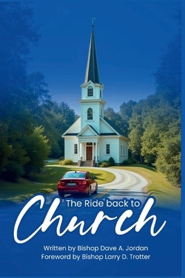 The Ride Back To Church by Jordan, Dave A.