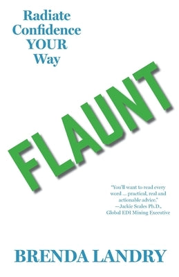 Flaunt: Radiate Confidence Your Way by Landry, Brenda
