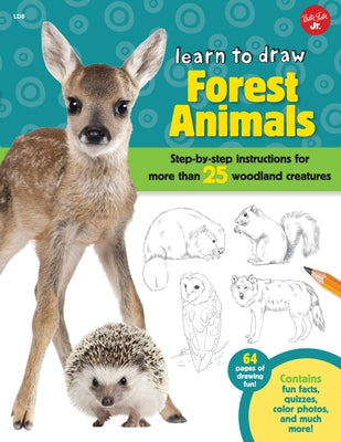 Learn to Draw Forest Animals: Step-By-Step Instructions for More Than 25 Woodland Creatures by Cuddy, Robbin