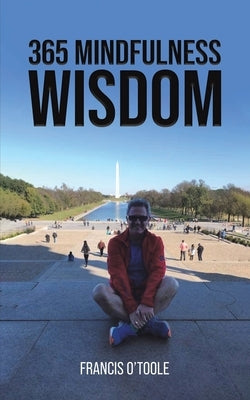 365 Mindfulness Wisdom by O'Toole, Francis
