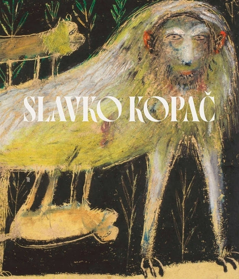 Slavko Kopac: Hidden Treasure. Informal Art, Surrealism, Art Brut by BlistÃ¨ne, Bernard