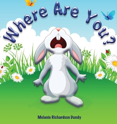 Where Are You?: Where Are You by Dundy, Melanie Richardson