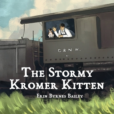 The Stormy Kromer Kitten by Bailey, Erin Byrnes