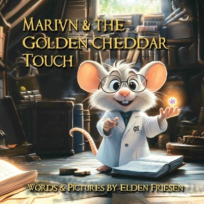 Marvin's Mechanical Menace by Friesen, Elden