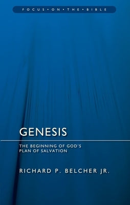 Genesis: The Beginning of God's Plan of Salvation by Belcher, Richard P.