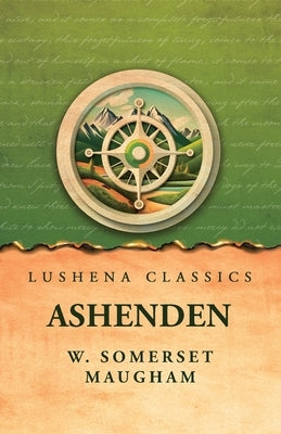 Ashenden by W Somerset Maugham