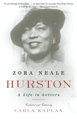 Zora Neale Hurston: A Life in Letters by Kaplan, Carla