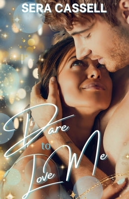 Dare To Love Me by Cassell, Sera