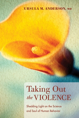 Taking Out the Violence by Anderson, Ursula M.