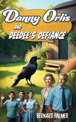 Danny Orlis and DeeDee's Defiance by Palmer, Bernard