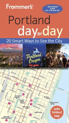 Frommer's Portland Day by Day by Olson, Donald