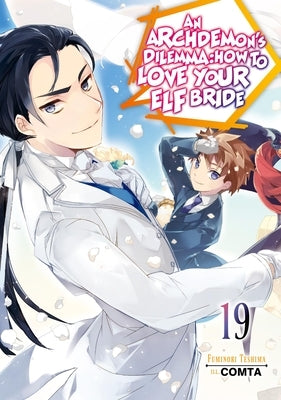 An Archdemon's Dilemma: How to Love Your Elf Bride: Volume 19 (Light Novel) by Teshima, Fuminori